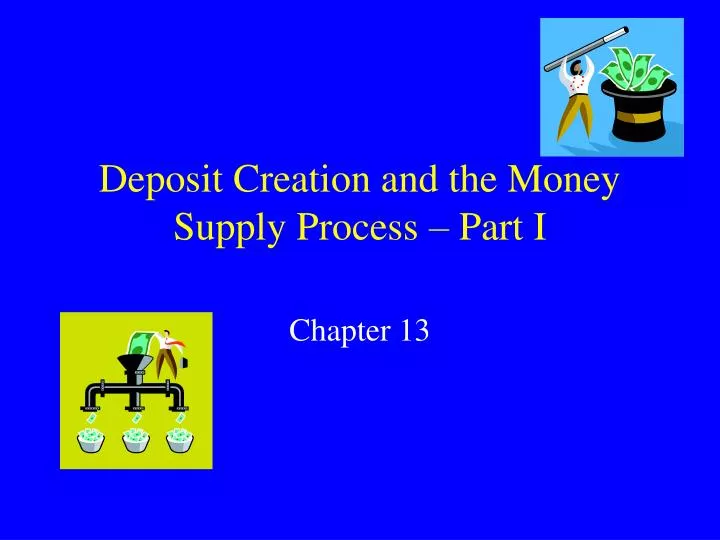deposit creation and the money supply process part i