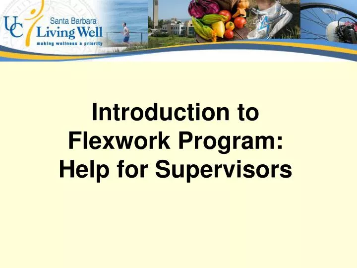 introduction to flexwork program help for supervisors