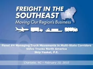 Panel #4 Managing Truck Movements in Multi-State Corridors Volvo Trucks North America