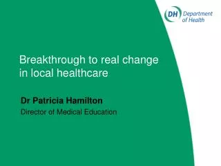 Breakthrough to real change in local healthcare