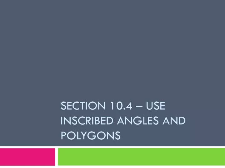 section 10 4 use inscribed angles and polygons
