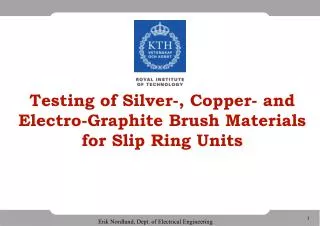 Testing of Silver-, Copper- and Electro-Graphite Brush Materials for Slip Ring Units