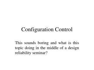 Configuration Control
