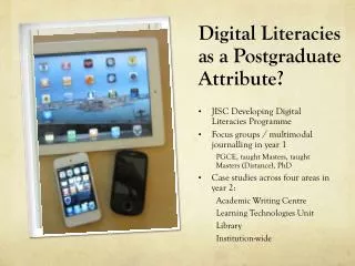 Digital Literacies as a Postgraduate Attribute?