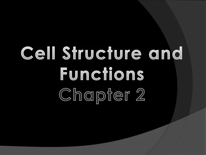 cell structure and functions chapter 2