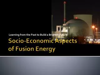 Socio-Economic Aspects of Fusion Energy