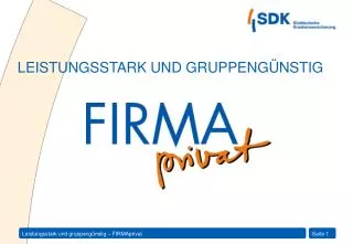 LEISTUNGSSTARK UND GRUPPENGÜNSTIG