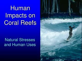 Human Impacts on Coral Reefs