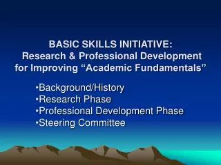 Background/History Research Phase Professional Development Phase Steering Committee
