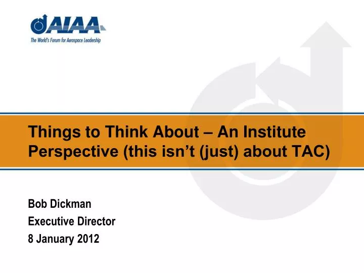 things to think about an institute perspective this isn t just about tac