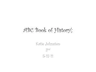 ABC Book of History(: