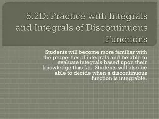 5.2D: Practice with Integrals and Integrals of Discontinuous Functions