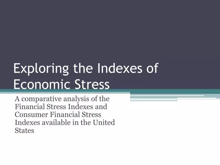 exploring the indexes of economic stress