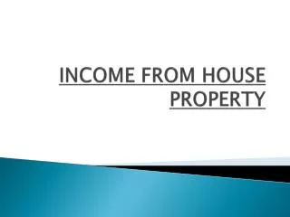 INCOME FROM HOUSE PROPERTY