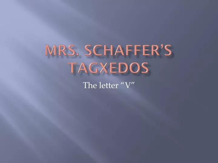 mrs schaffer s tagxedos