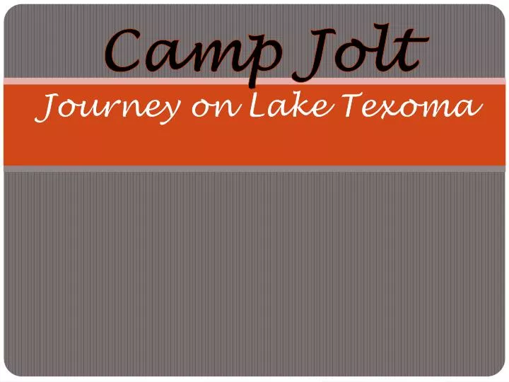 camp jolt journey on lake texoma
