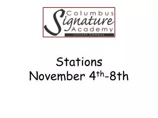 Stations November 4 th -8th