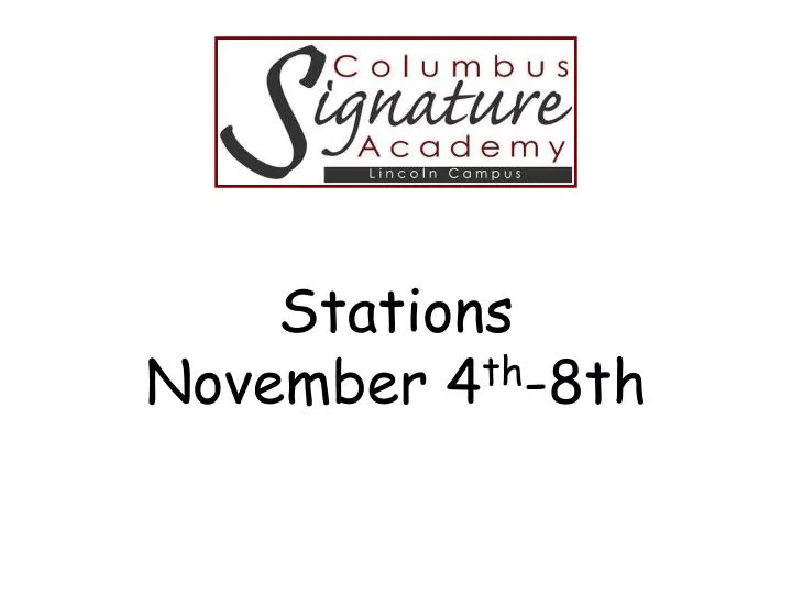 stations november 4 th 8th