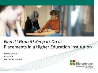 Find it! Grab it! Keep it! Do it! Placements in a Higher Education Institution