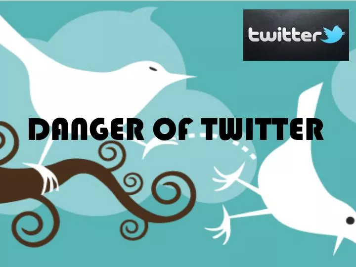 danger of twitter