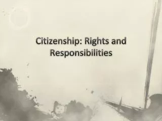 Citizenship: Rights and Responsibilities