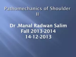 Pathomechanics of Shoulder II