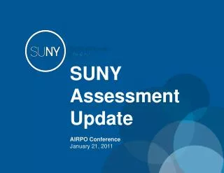 SUNY Assessment Update AIRPO Conference January 21, 2011