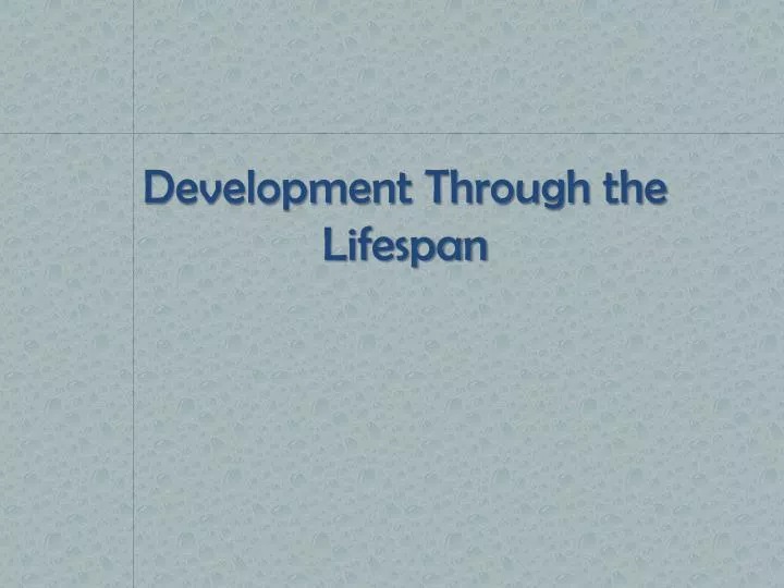 development through the lifespan