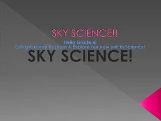 SKY SCIENCE!!