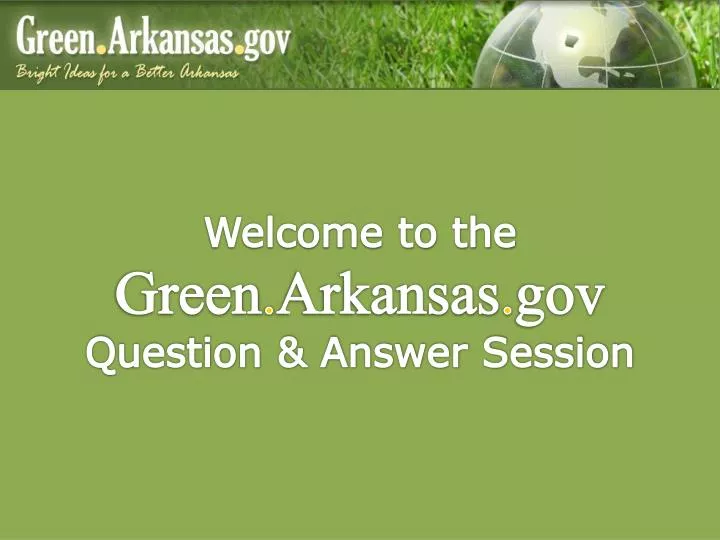 welcome to the green arkansas gov question answer session