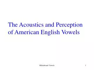 The Acoustics and Perception of American English Vowels