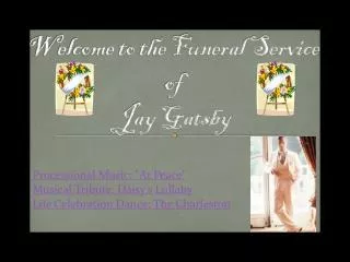 Welcome to the Funeral Service of Jay Gatsby