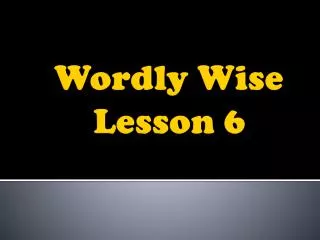 Wordly Wise Lesson 6