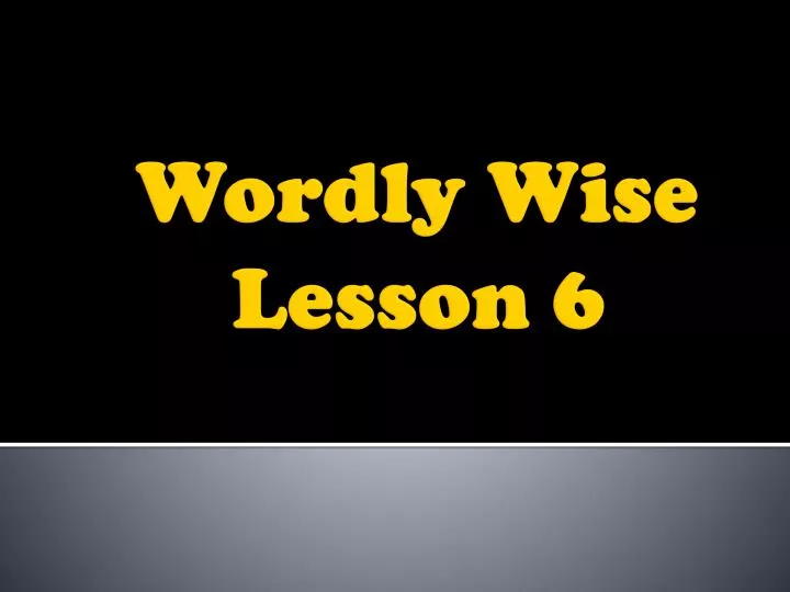 wordly wise lesson 6