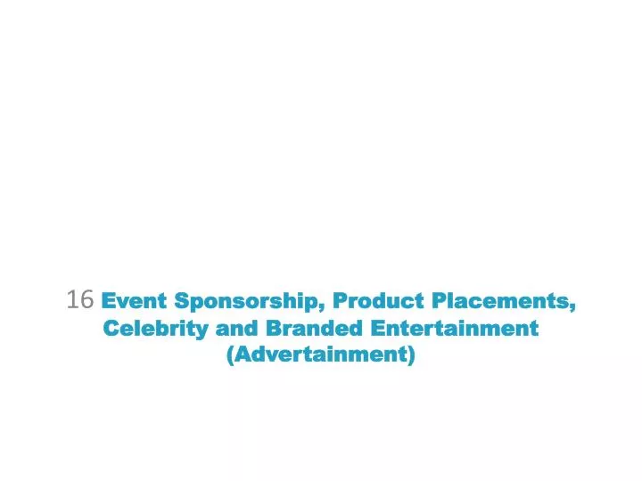 16 event sponsorship product placements celebrity and branded entertainment advertainment