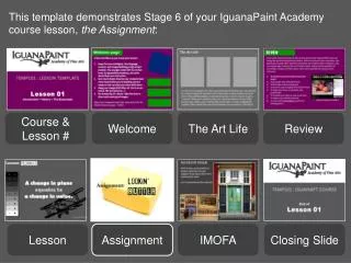 This template demonstrates Stage 6 of your IguanaPaint Academy course lesson, the Assignment :