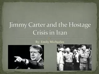Jimmy Carter and the Hostage Crisis in Iran