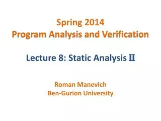 Spring 2014 Program Analysis and Verification Lecture 8: Static Analysis II