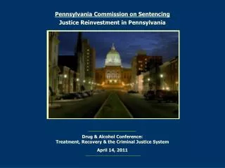 Pennsylvania Commission on Sentencing Justice Reinvestment in Pennsylvania