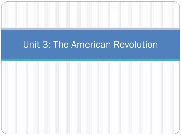 unit 3 the american revolution