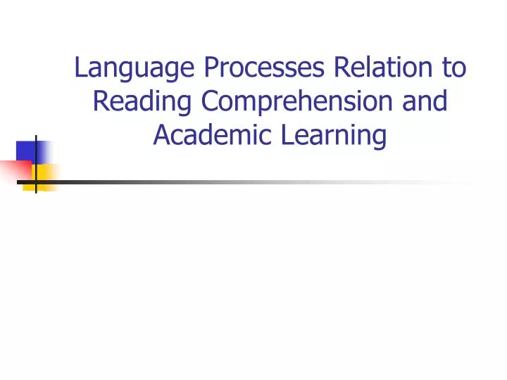 language processes relation to reading comprehension and academic learning