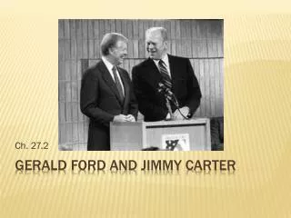 Gerald Ford and Jimmy Carter