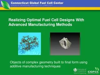 Realizing Optimal Fuel Cell Designs With Advanced Manufacturing Methods