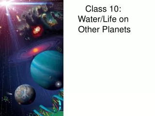 Class 10: Water/Life on Other Planets