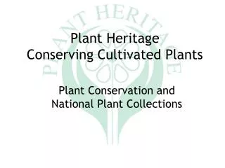 Plant Heritage Conserving Cultivated Plants