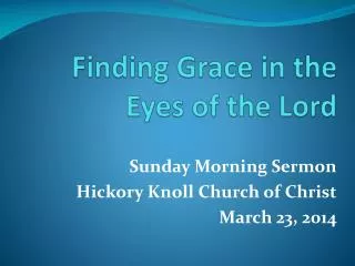 Finding Grace in the Eyes of the Lord