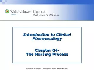 Introduction to Clinical Pharmacology Chapter 04- The Nursing Process