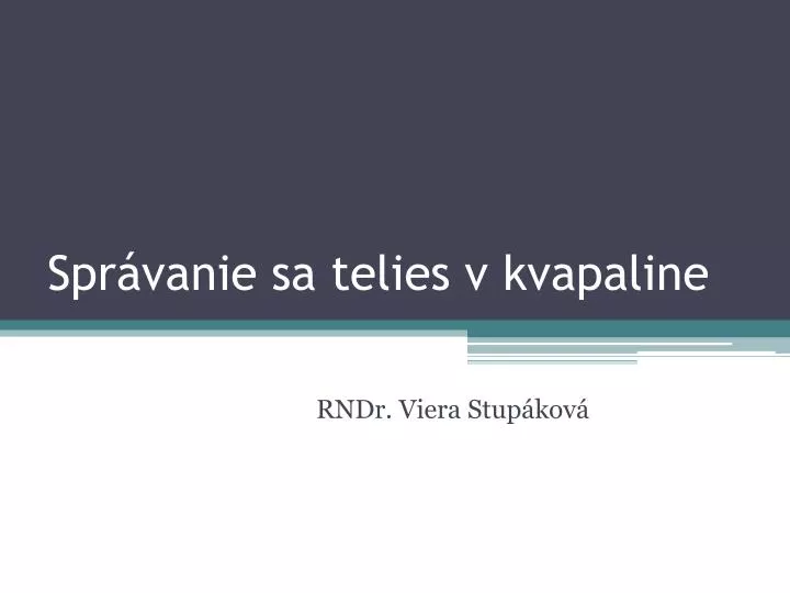 spr vanie sa telies v kvapaline