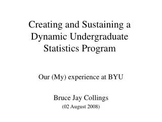 Creating and Sustaining a Dynamic Undergraduate Statistics Program