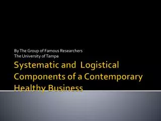 Systematic and Logistical Components of a Contemporary Healthy B usiness